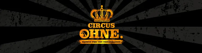 Macht euch stark mit uns für einen Zirkus OHNE Tiere! #CircusOHNE Header